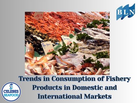 Trends in Consumption of Fishery Products in Domestic and International Markets
